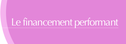 Le financement performant